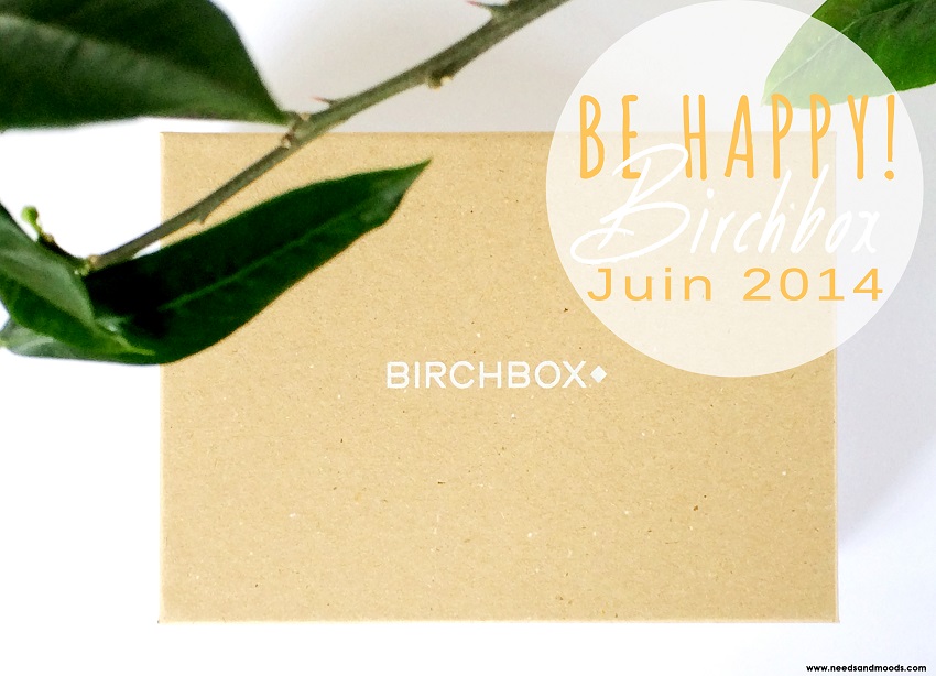 Birchbox juin 2014 - be happy